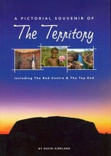 A Pictorial Souvenir of the Territory: Including the Red Centre and the Top End 