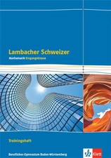 Lambacher Schweizer Mathematik Berufliches Gymnasium Eingangsklasse. Ausgabe Bad