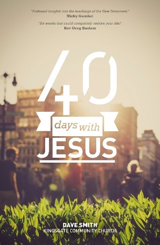 Dave smith days with - 40, jesus