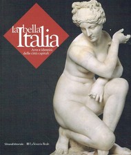Paolucci, Antonio: la bella Italia. Arte e identita delle citta capitali.