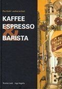 Kaffee Espresso und Barista: Perfekt zubereitet von... | Buch | Zustand sehr gut