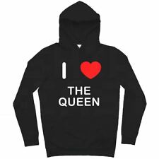 The Queen I Love Hoodie