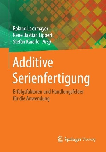 Additive serienfertigung - additive,
