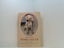 Marley und ich. Unser Leben mit dem frechsten Hund der Welt unser Leben mit dem 