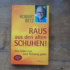 Raus aus den alten Schuhen,  Robert Betz,  Dem Leben eine neue Richtung geben