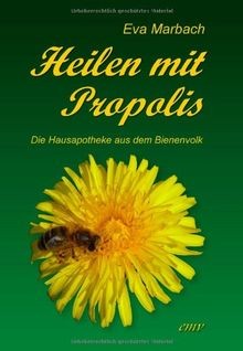 Heilen mit propolis die - propolis:,