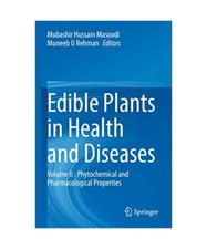 Edible Plants in Health and Diseases: Volume II : Phytochemical and Pharmacologi