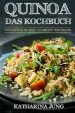 Quinoa: Das Kochbuch -