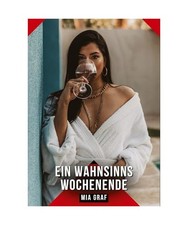 Ein Wahnsinns Wochenende