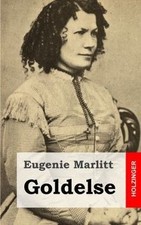 Goldelse von Marlitt, Eugenie