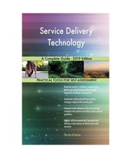Service Delivery Technology A Complete Guide - 2019 Edition, Gerardus Blokdyk
