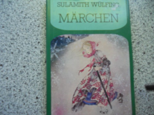 Märchen von sulamith wülfing - märchen,