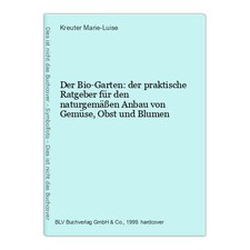 Der Bio-Garten: der praktische