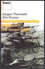 Thorwald, DIE ILUSION - Rotarmisten gegen Stalin. Die Tragödie der Wlassow-Armee