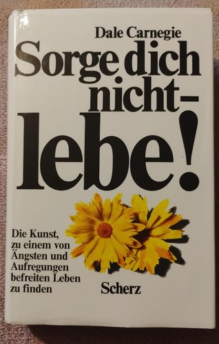 Sorge dich nicht lebe - dich,