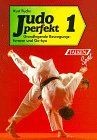 Judo perfekt I. Grundlegende Bewegungsformen und Go-kyo ... | Buch | Zustand gut