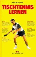 Tischtennis lernen von Andrzej Grubba | Buch | Zustand wie neu