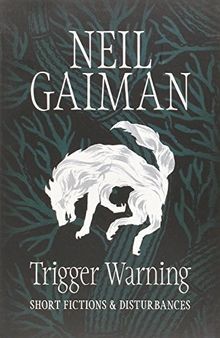 Trigger warning neil gaiman - trigger, warning: