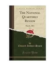 The National Quarterly Review, Vol. 6: March, 1863 (Classic Reprint), Edward Isi