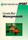 Wassergymnastik von Cornelia Bleul | Buch | Zustand akzeptabel