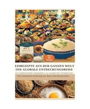 REISREZEPTE AUS DER GANZEN WELT: Eine globale Entdeckungsreise: Meisterwerke der