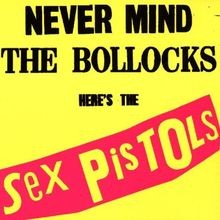 Never Mind The Bollocks Heres