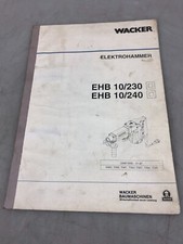 Ersatzteilliste Wacker Elektrohammer EHB10/230 EHB10/240 Schaltschema u. m.