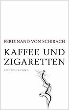 Kaffee und Zigaretten von Schirach, Ferdinand von | Buch | Zustand sehr gut