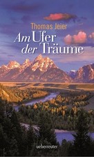 Am Ufer der Träume / Thomas Jeier Jeier, Thomas: