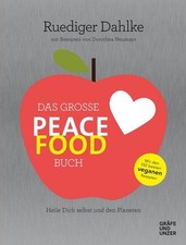 Das große Peace Food-Buch Heile Dich selbst und den Planeten Dahlke, Ruediger: