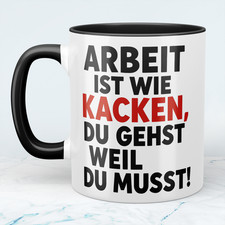 Lustige Bürotasse: Arbeit ist