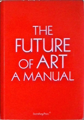 The future art a manual - of, art: