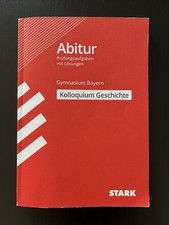 Kolloquium Geschichte Gymnasium Bayern Abitur - Prüfungsaufgaben mit Lösungen