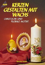 Kerzen gestalten mit Wachs. Christliche und Florale Motive
