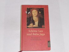 Schulze, Ursula:Schöne Lau und Baba Jaga : Frauenmärchen der Weltliteratur