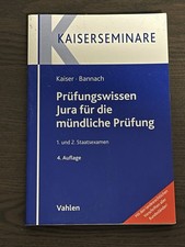 Kaiser: Prüfungswissen für die mündliche Prüfung Jura 1. + 2. Staatsexamen 2019