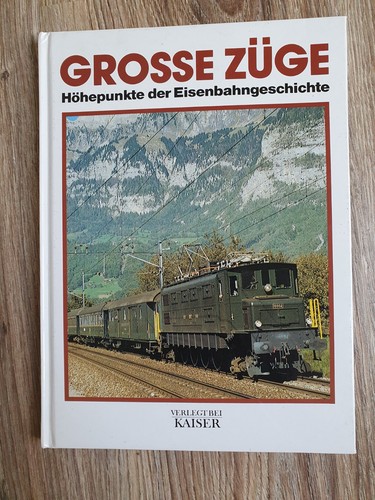 Grosse züge höhepunkte der - grosse,