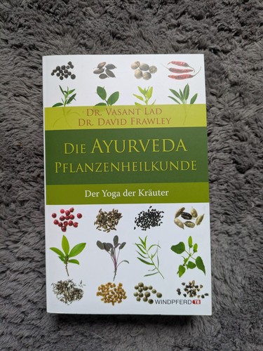 Die ayurveda pflanzenheilkunde - die,