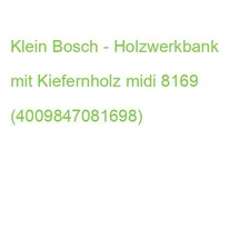 Bosch holzwerkbank mit - holzwerkbank,