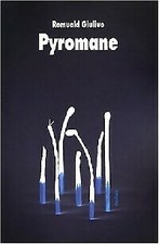 Pyromane - Romuald Giulivo -