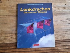 Lenkdrachen bauen und fliegen - Wolfgang Schimmelpfennig
