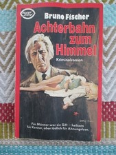 Bruno Fischer: Achterbahn zum Himmel, Kriminalroman, Biehler-Verlag