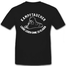 Kampftaucher Spruch Slogan Kampfschwimmer Leiden Deutschland - T Shirt #12523 