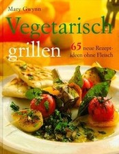 Vegetarisch grillen. 65 neue