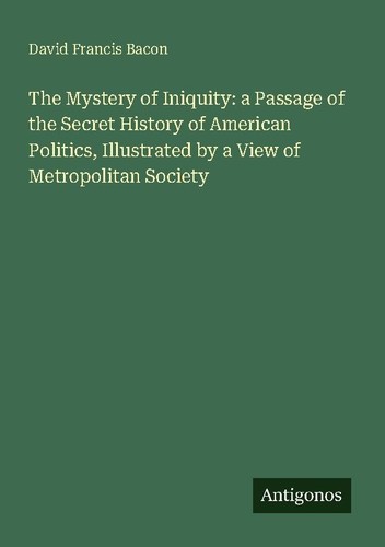 The mystery iniquity a - of,