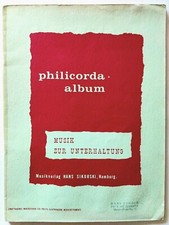 *PHILICORDA • ALBUM* MUSIK  ZUR UNTERHALTUNG, FÜR ORGEL,KLAVIER UND GESANG 