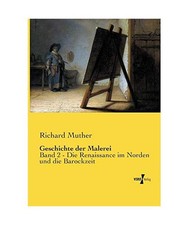 Geschichte der Malerei: Band 2 - Die Renaissance im Norden und die Barockzeit, R