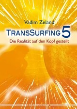 Transsurfing 5 | Die Realität