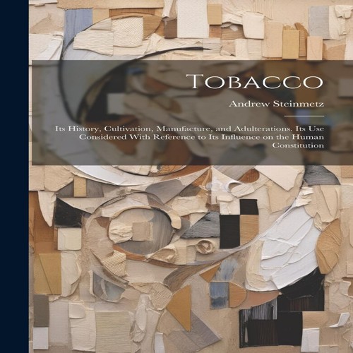 Tobacco its history - tobacco,