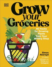Grow Your Groceries by Simon Akeroyd Hardback